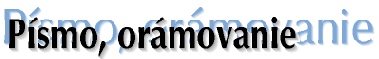 Psmo, ormovanie